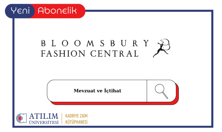 Bloomsbury Fashion Central veritabanları Fairchild Books Library ve Bloomsbury Fashion Video Archive abone olunarak Üniversitemizin erişimine açılmıştır.