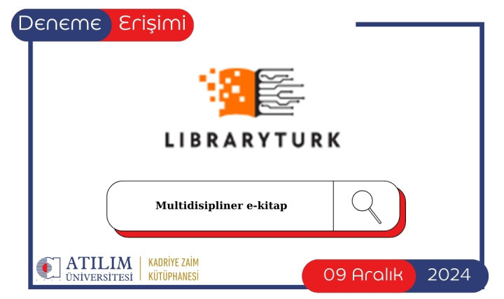 Librarytürk (Multidisipliner e-kitap) veritabanı 9 Aralık 2024 tarihine kadar Üniversitemizin deneme erişimine açılmıştır.