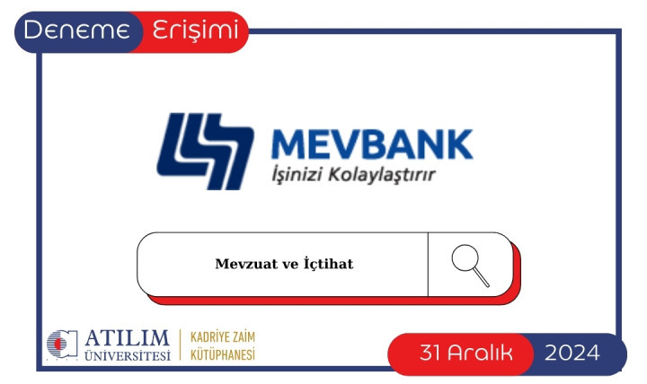 Mevbank (Mevzuat ve İçtihat) veritabanı 31 Aralık 2024 tarihine kadar Üniversitemizin deneme erişimine açılmıştır.